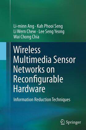 Ang / Seng / Chia |  Wireless Multimedia Sensor Networks on Reconfigurable Hardware | Buch |  Sack Fachmedien