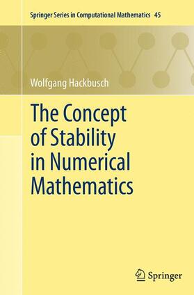 Hackbusch |  The Concept of Stability in Numerical Mathematics | Buch |  Sack Fachmedien