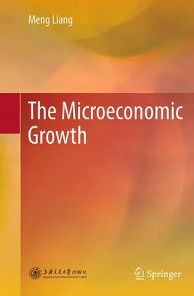 Liang |  The Microeconomic Growth | Buch |  Sack Fachmedien