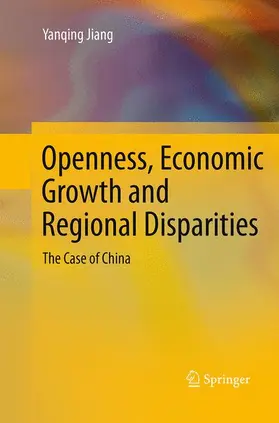 Jiang |  Openness, Economic Growth and Regional Disparities | Buch |  Sack Fachmedien