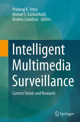 Atrey / Cavallaro / Kankanhalli |  Intelligent Multimedia Surveillance | Buch |  Sack Fachmedien