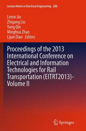 Jia / Liu / Diao |  Proceedings of the 2013 International Conference on Electrical and Information Technologies for Rail Transportation (EITRT2013)-Volume II | Buch |  Sack Fachmedien