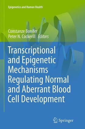 Cockerill / Bonifer |  Transcriptional and Epigenetic Mechanisms Regulating Normal and Aberrant Blood Cell Development | Buch |  Sack Fachmedien