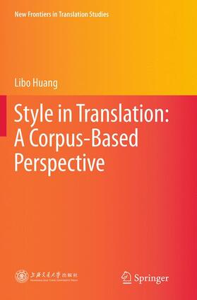 Huang |  Style in Translation: A Corpus-Based Perspective | Buch |  Sack Fachmedien