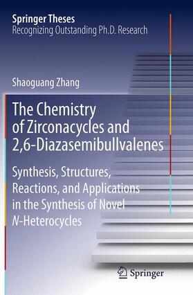 Zhang |  The Chemistry of Zirconacycles and 2,6-Diazasemibullvalenes | Buch |  Sack Fachmedien