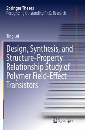 Lei |  Design, Synthesis, and Structure-Property Relationship Study of Polymer Field-Effect Transistors | Buch |  Sack Fachmedien