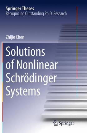 Chen |  Solutions of Nonlinear Schr¿dinger Systems | Buch |  Sack Fachmedien