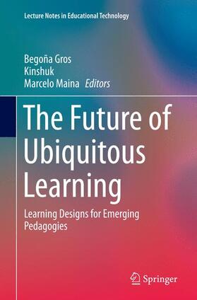 Gros / Maina / Kinshuk |  The Future of Ubiquitous Learning | Buch |  Sack Fachmedien