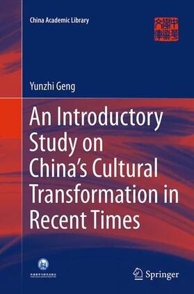 Geng |  An Introductory Study on China's Cultural Transformation in Recent Times | Buch |  Sack Fachmedien