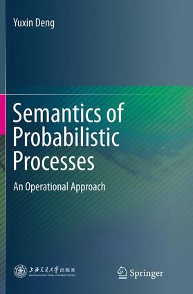 Deng |  Semantics of Probabilistic Processes | Buch |  Sack Fachmedien