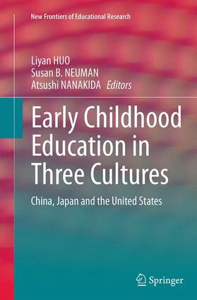 HUO / NANAKIDA / B. NEUMAN |  Early Childhood Education in Three Cultures | Buch |  Sack Fachmedien