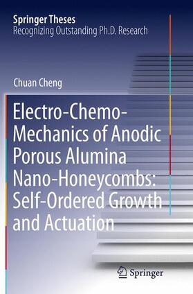 Cheng |  Electro-Chemo-Mechanics of Anodic Porous Alumina Nano-Honeycombs: Self-Ordered Growth and Actuation | Buch |  Sack Fachmedien