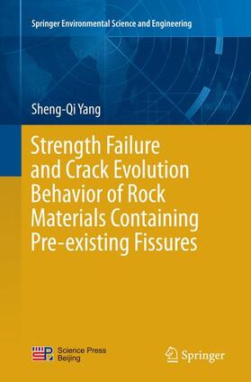 Yang |  Strength Failure and Crack Evolution Behavior of Rock Materials Containing Pre-existing Fissures | Buch |  Sack Fachmedien