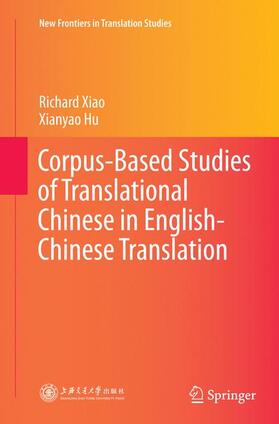 Hu / Xiao |  Corpus-Based Studies of Translational Chinese in English-Chinese Translation | Buch |  Sack Fachmedien