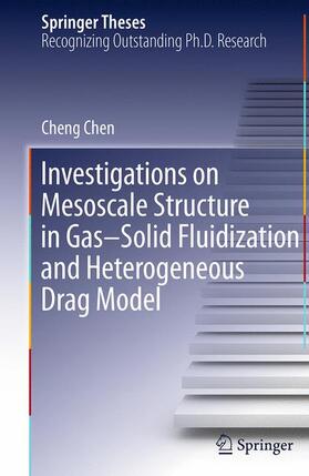 Chen |  Investigations on Mesoscale Structure in Gas¿Solid Fluidization and Heterogeneous Drag Model | Buch |  Sack Fachmedien