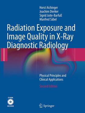 Aichinger / Säbel / Dierker |  Radiation Exposure and Image Quality in X-Ray Diagnostic Radiology | Buch |  Sack Fachmedien