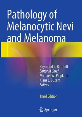 Barnhill / Busam / Piepkorn |  Pathology of Melanocytic Nevi and Melanoma | Buch |  Sack Fachmedien