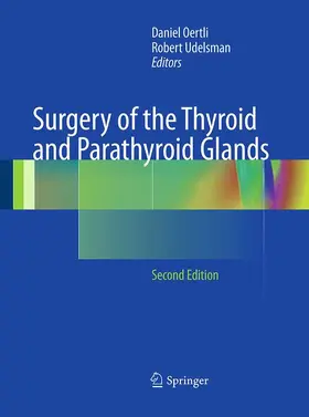 Udelsman / Oertli |  Surgery of the Thyroid and Parathyroid Glands | Buch |  Sack Fachmedien