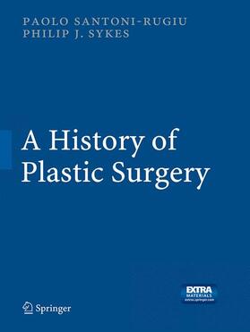 Sykes / Santoni-Rugiu |  A History of Plastic Surgery | Buch |  Sack Fachmedien