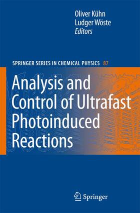 Wöste / Kühn |  Analysis and Control of Ultrafast Photoinduced Reactions | Buch |  Sack Fachmedien