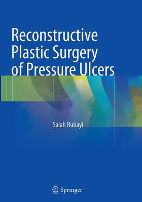 Rubayi |  Reconstructive Plastic Surgery of Pressure Ulcers | Buch |  Sack Fachmedien