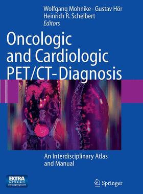 Mohnike / Schelbert / Hör |  Oncologic and Cardiologic PET/CT-Diagnosis | Buch |  Sack Fachmedien