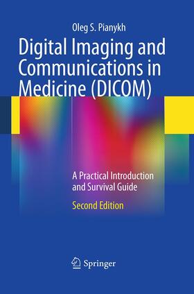 Pianykh |  Digital Imaging and Communications in Medicine (DICOM) | Buch |  Sack Fachmedien