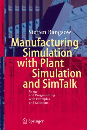 Bangsow |  Manufacturing Simulation with Plant Simulation and Simtalk | Buch |  Sack Fachmedien