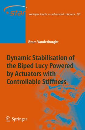 Vanderborght |  Dynamic Stabilisation of the Biped Lucy Powered by Actuators with Controllable Stiffness | Buch |  Sack Fachmedien