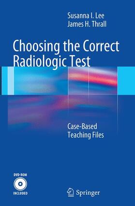 Thrall / Lee |  Choosing the Correct Radiologic Test | Buch |  Sack Fachmedien