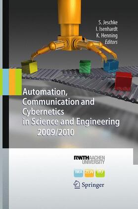 Jeschke / Henning / Isenhardt |  Automation, Communication and Cybernetics in Science and Engineering 2009/2010 | Buch |  Sack Fachmedien