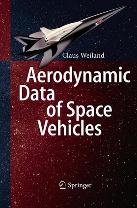 Weiland |  Aerodynamic Data of Space Vehicles | Buch |  Sack Fachmedien