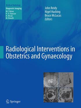 Reidy / McLucas / Hacking |  Radiological Interventions in Obstetrics and Gynaecology | Buch |  Sack Fachmedien