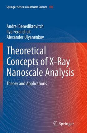 Benediktovich / Ulyanenkov / Feranchuk |  Theoretical Concepts of X-Ray Nanoscale Analysis | Buch |  Sack Fachmedien