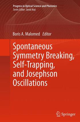 Malomed |  Spontaneous Symmetry Breaking, Self-Trapping, and Josephson Oscillations | Buch |  Sack Fachmedien