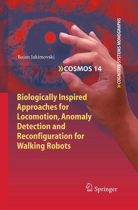 Jakimovski |  Biologically Inspired Approaches for Locomotion, Anomaly Detection and Reconfiguration for Walking Robots | Buch |  Sack Fachmedien