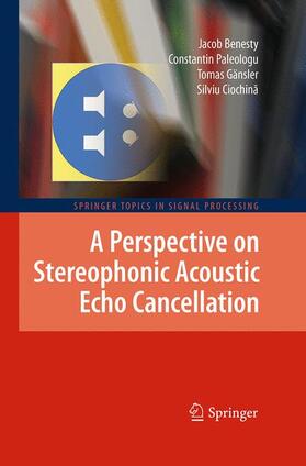 Benesty / Ciochina / Paleologu |  A Perspective on Stereophonic Acoustic Echo Cancellation | Buch |  Sack Fachmedien