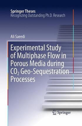 Saeedi |  Experimental Study of Multiphase Flow in Porous Media during CO2 Geo-Sequestration Processes | Buch |  Sack Fachmedien