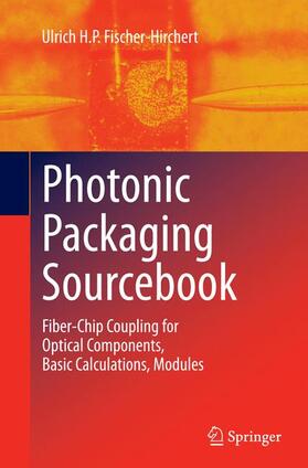 Fischer-Hirchert |  Photonic Packaging Sourcebook | Buch |  Sack Fachmedien