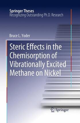 Yoder |  Steric Effects in the Chemisorption of Vibrationally Excited Methane on Nickel | Buch |  Sack Fachmedien