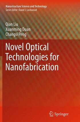 Liu / Peng / Duan |  Novel Optical Technologies for Nanofabrication | Buch |  Sack Fachmedien