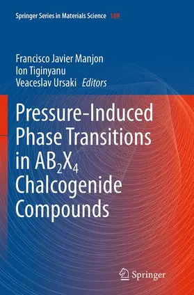 Manjon / Ursaki / Tiginyanu |  Pressure-Induced Phase Transitions in AB2X4 Chalcogenide Compounds | Buch |  Sack Fachmedien