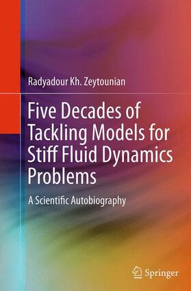 Zeytounian |  Five Decades of Tackling Models for Stiff Fluid Dynamics Problems | Buch |  Sack Fachmedien