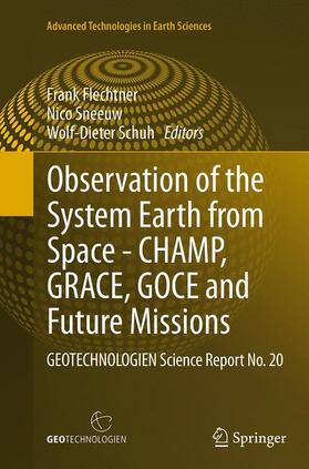 Flechtner / Schuh / Sneeuw |  Observation of the System Earth from Space - CHAMP, GRACE, GOCE and future missions | Buch |  Sack Fachmedien