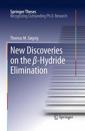 Gøgsig |  New Discoveries on the ¿-Hydride Elimination | Buch |  Sack Fachmedien