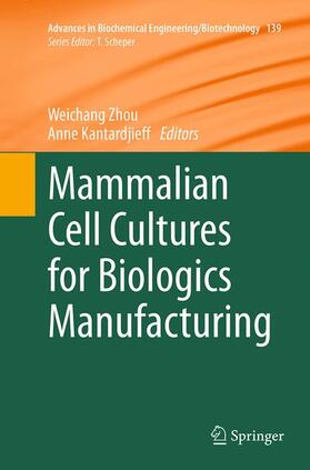 Kantardjieff / Zhou |  Mammalian Cell Cultures for Biologics Manufacturing | Buch |  Sack Fachmedien