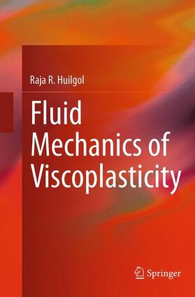 Huilgol |  Fluid Mechanics of Viscoplasticity | Buch |  Sack Fachmedien
