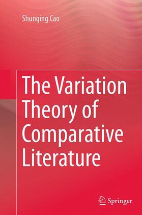 Cao |  The Variation Theory of Comparative Literature | Buch |  Sack Fachmedien