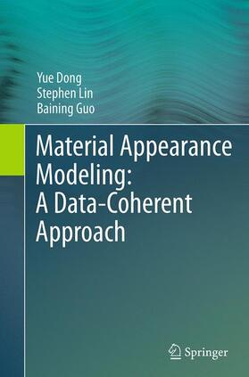 Dong / Guo / Lin |  Material Appearance Modeling: A Data-Coherent Approach | Buch |  Sack Fachmedien