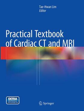 Lim |  Practical Textbook of Cardiac CT and MRI | Buch |  Sack Fachmedien